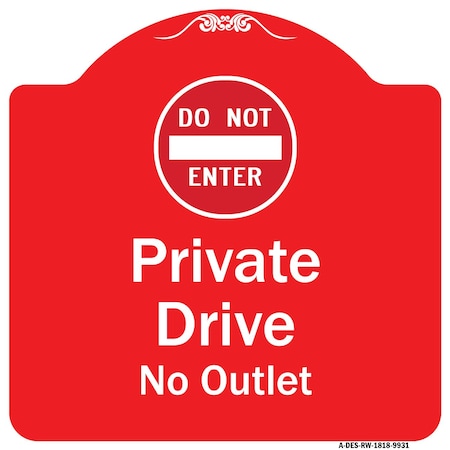 Signmission Private Drive No Outlet W/ Do Not Enter Heavy-Gauge Aluminum Architectural Sign, 18" H, RW-1818-9931 A-DES-RW-1818-9931
